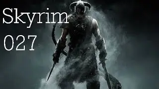 Skyrim 027: Nesselfluch / Let's Play Skyrim [German/Deutsch]
