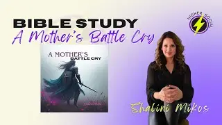 A Mother&rsquo;s Battle Cry | Standing in Authority Through Jesus Christ (Bible Study for Christian Women)