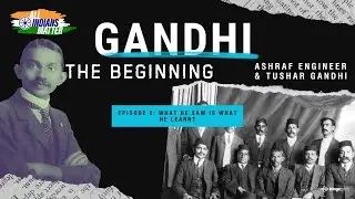 Episode 2: What he saw is what he learnt | Gandhi The Beginning | All Indians Matter