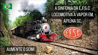 A sinfonia da extinta E.F.S.C - Locomotiva a Vapor em Apiúna - SC