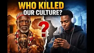 How Modern Life Is Erasing Our Identity//Why Culture Is Fading Across Africa
