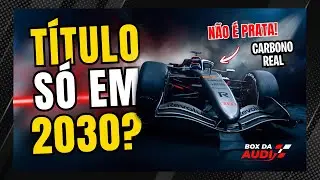 AUDI CONFIRMA: TÍTULO SÓ EM 2030? O segredo do 