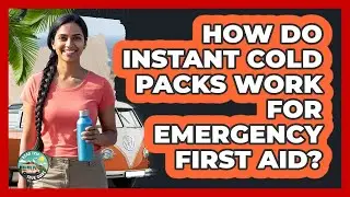 How Do Instant Cold Packs Work For Emergency First Aid?