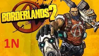 Lp. borderlands 2 (1 часть) Мой Новый Не Очень Умный, Железный Друг