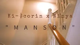 Ki-$corin x NINYA - MANSON (MUSIC VIDEO DIR. VUTEA.LACH) 