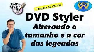 DVD Styler - Alterando o tamanho e a cor nas legendas - Pergunta de Inscrito