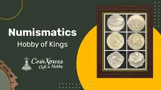 What is Numismatics and why is it referred to as the Hobby of Kings?