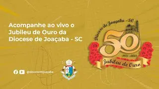 Jubileu de Ouro da Diocese de Joaçaba - Terra de Vocações