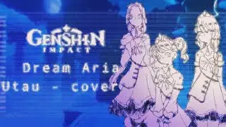 Genshin Impact - Dream aria [Aica - Ptica - CD Rusya] -  [utau cover] + ust