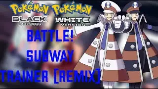 Battle! Subway Trainer [REMIX] | Pokemon Black & White and Black 2 & White 2