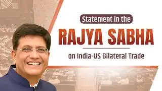 Statement in the Rajya Sabha on India-US Bilateral Trade