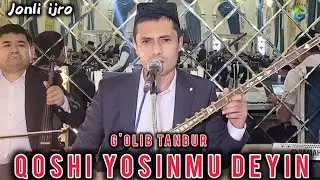 Qoshi yosinmu deyin mumtoz jonli qo'shiq G'olib tanbur