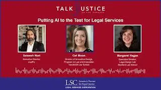 LSC Talk Justice Podcast - Episode 82 - Putting AI to the Test for Legal Services