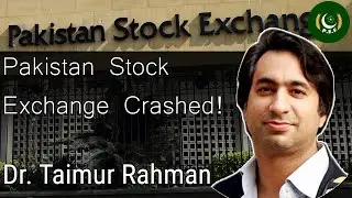 Pakistan Stock Exchange Crashed! | Dr. Taimur Rahman | Pakistan Economic Forum