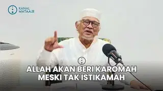 Allah Akan Memberi Karomah Meskipun Tak Istikamah | @kanalmataair 