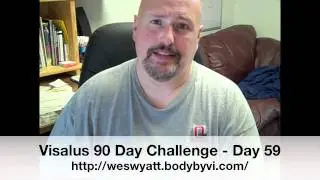 Visalus 90 Day Challenge - Day 59