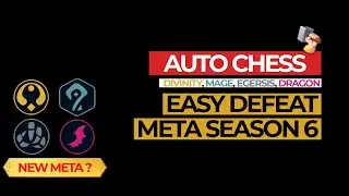 Auto Chess - Easy Defeat Meta Season 6