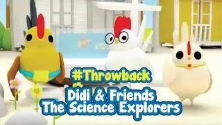 #Throwback | Didi & Friends The Science Explorers