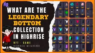 What are the Legendary Bottom Collections in Highrise Metaverse | HR
