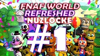 WE'RE SO BACK!!!! || FNAF WORLD REFRESHED NUZLOCKE #1 (100-ish SUB SPECIAL)