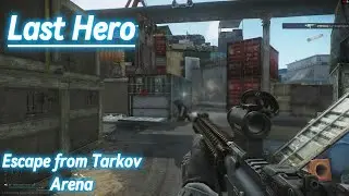 First time playing Escape from Tarkov: Arena [Last Hero]