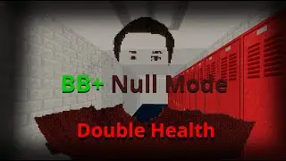 Baldi's Basics Plus: Null Mode but Double Health
