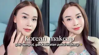 Tutorial Simple Korean Makeup yang hasilnya Gak Dempul (kelihatan gak pake makeup) ❤️