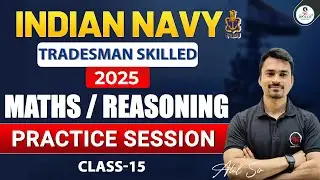 Indian Navy Tradesman skilled Mate 2025 | Math/Reasoning Practice Session | Class-15 by Atul Sir.