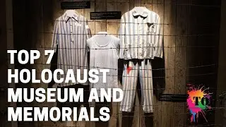 Holocaust Sites, Museums and Memorials In the World |Top Seven