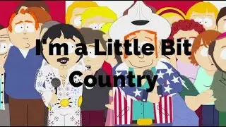 I'm a Little Bit Country-South Park (Lyrics)