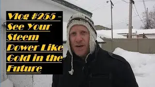 Vlog #255 - See Your Steem Power Like Gold in the Future