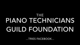 An Introduction to the Piano Technicians Guild Foundation