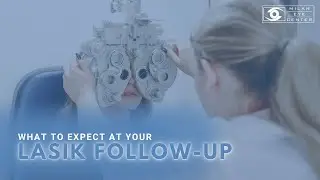 What to Expect at Your LASIK/PRK Follow Up Appointment