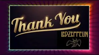 Led Zeppelin  - Thank You (1969) lyrics