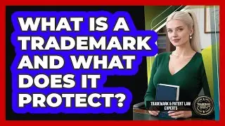 What Is a Trademark and What Does It Protect?