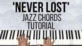 Never Lost | Jazz Chords | Piano Tutorial