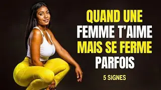 5 SIGNES qu'une femme T'aime mais a Peur de S'ouvrir
