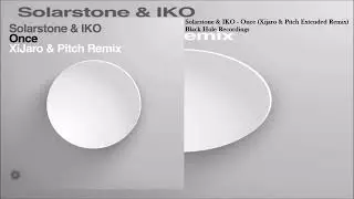 Solarstone & IKO - Once (Xijaro & Pitch Extended Remix)