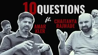 10 Questions Ft. Amar Kler and Chaitanya Rajwade #nidtad