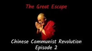 The Great Escape & Chinese Communist Revolution | Dalai Lama Episode 2 | HGT Studico
