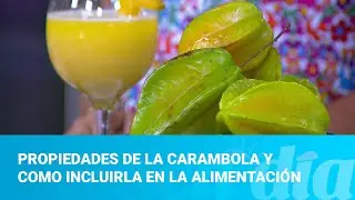 Propiedades de la carambola y como incluirla en la alimentación