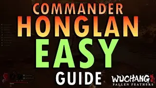 Wuchang: Fallen Feathers &ndash; Commander Honglan Boss Guide | Easy Strategy (+ Commentary)