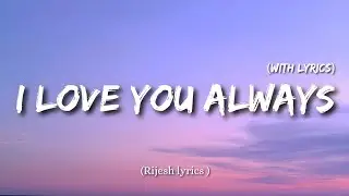 I Love You Always  (Lyrics) &ndash;  Emotional  Sad Heart Touching  Love Song 