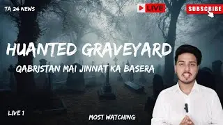Modal town graveyard live investigation with tahir hussain