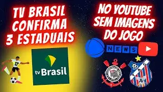 TV BRASIL ANUNCIA 3 ESTADUAIS + COPINHA NO YOUTUBE DA RECORD NEWS SEM IMAGENS DO JOGO.