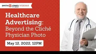 Healthcare Advertising: Branding Beyond the Physician Photo [ Webinar ]