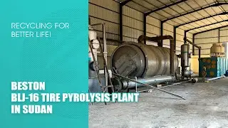 BLJ-16 Tire Pyrolysis Machine in Sudan - Production and Operation