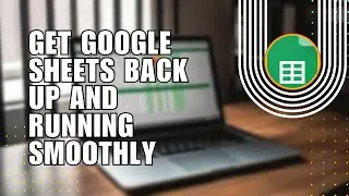 What to Do When Google Sheets Is Not Loading or Syncing