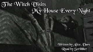 The Witch Visits My House Every Night [Creepypasta/Short Horror Story Reading]
