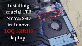 Installing crucial 1TB NvMe SSD in Lenovo LOQ 15IRH8 laptop